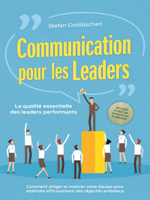 cover image of Communication pour les leaders – La qualité essentielle des leaders performants